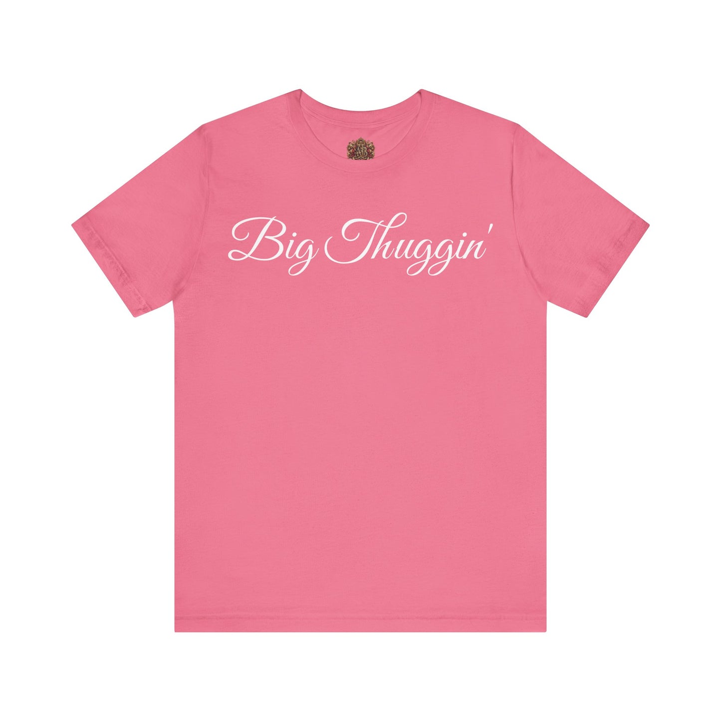 "Big Thuggin'" T-Shirt