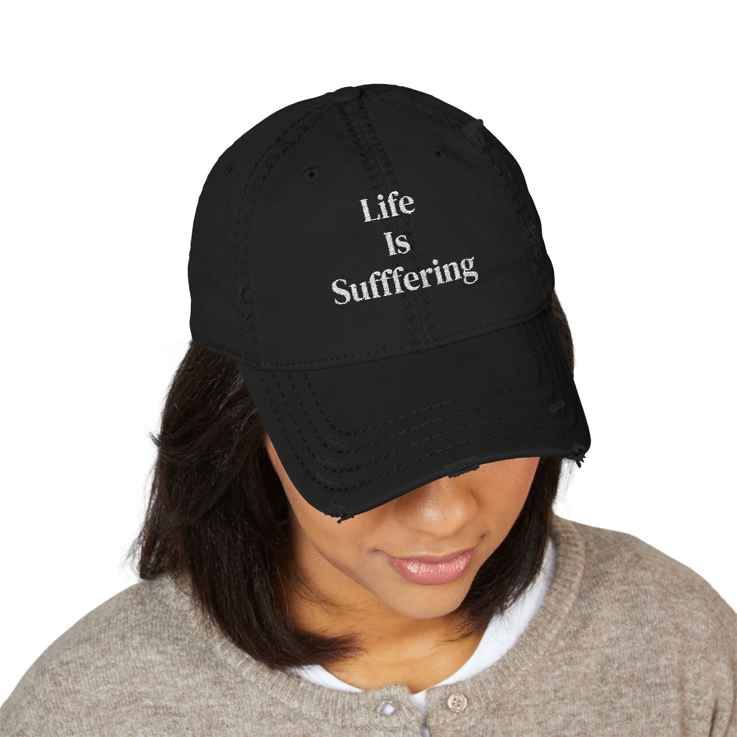 "Life Is Suffering" Distressed Embroidered Hat