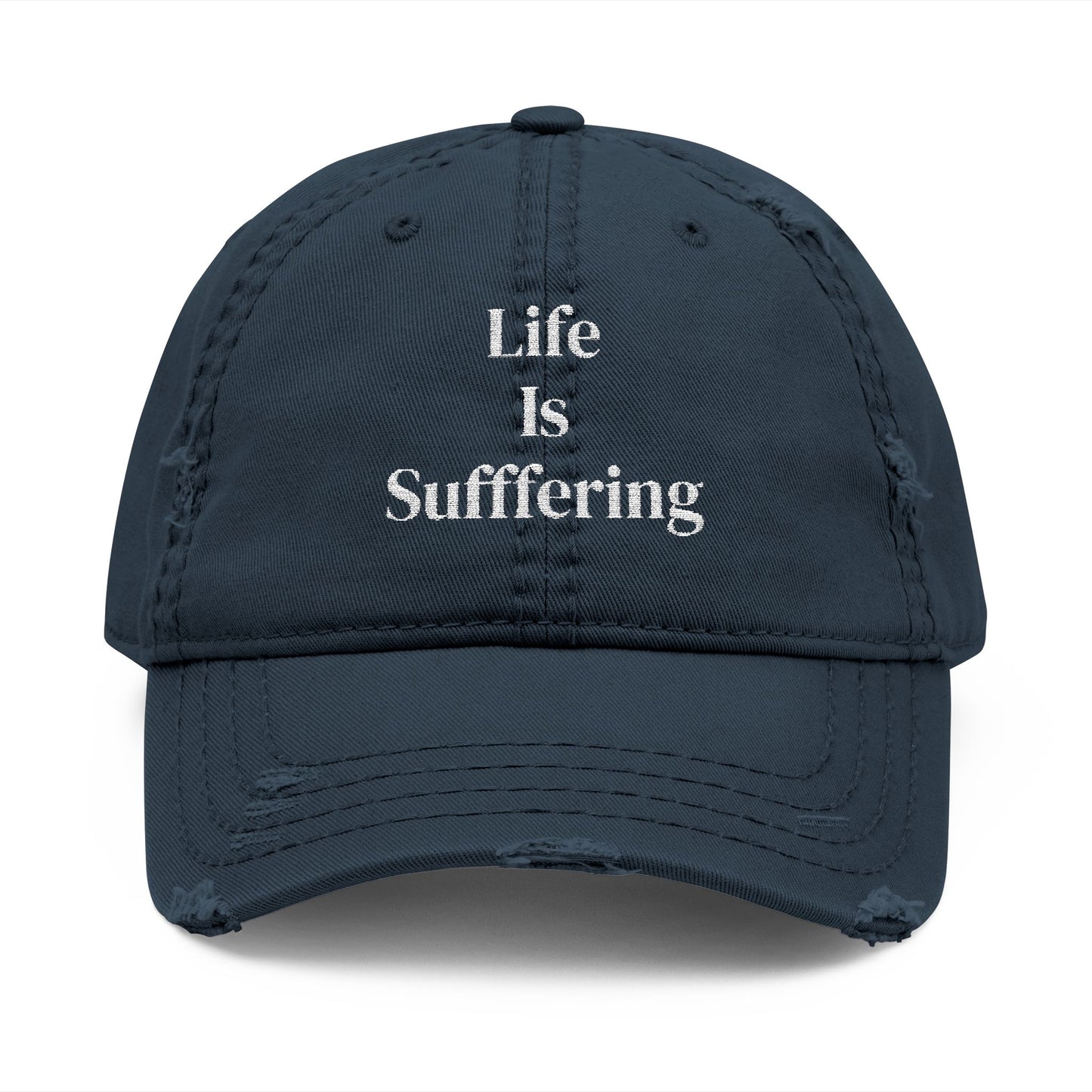 "Life Is Suffering" Distressed Embroidered Hat