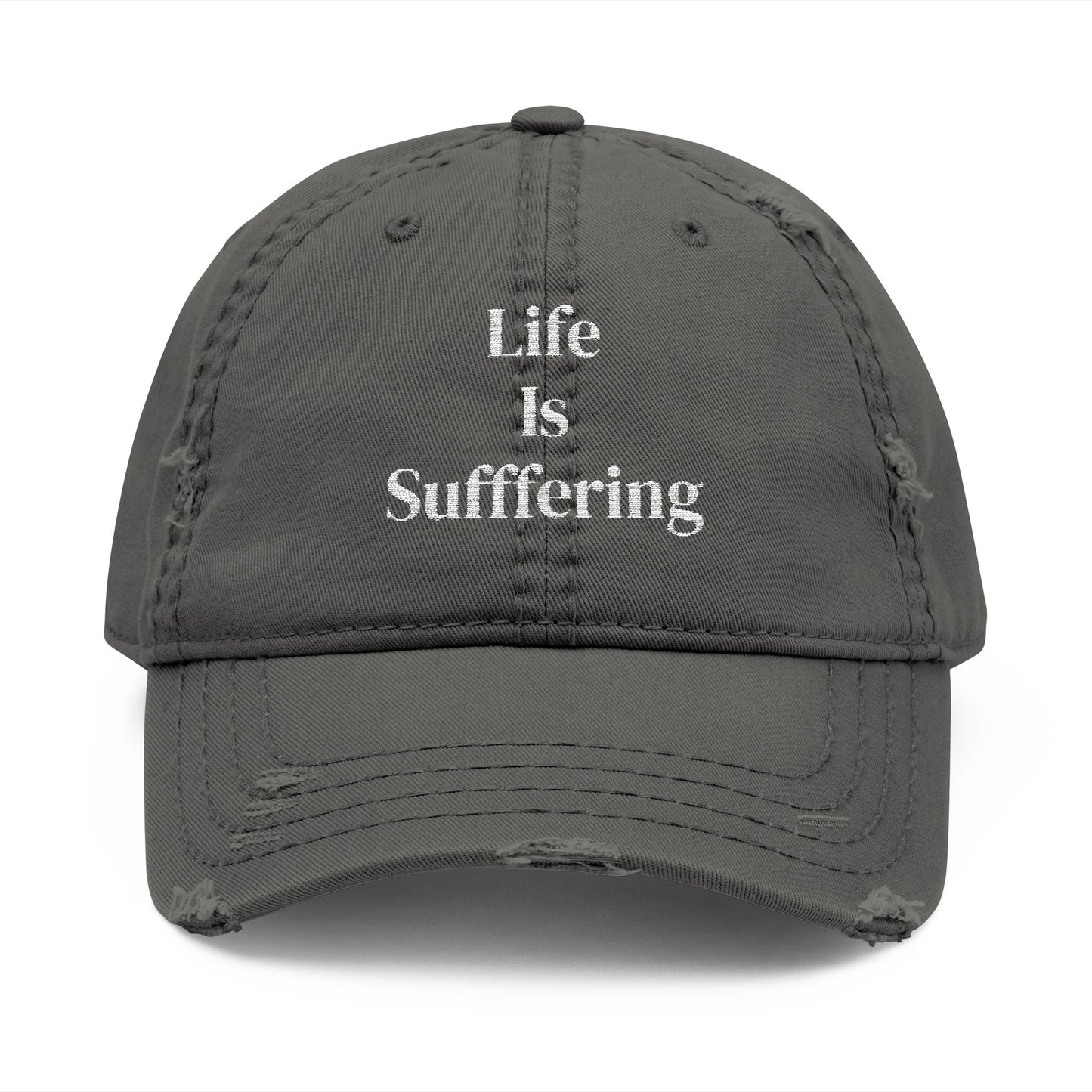 "Life Is Suffering" Distressed Embroidered Hat