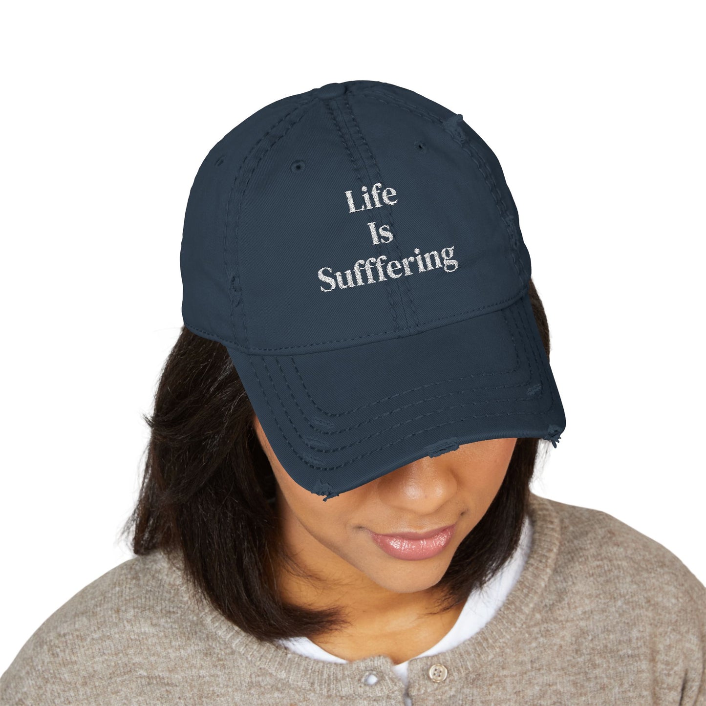 "Life Is Suffering" Distressed Embroidered Hat