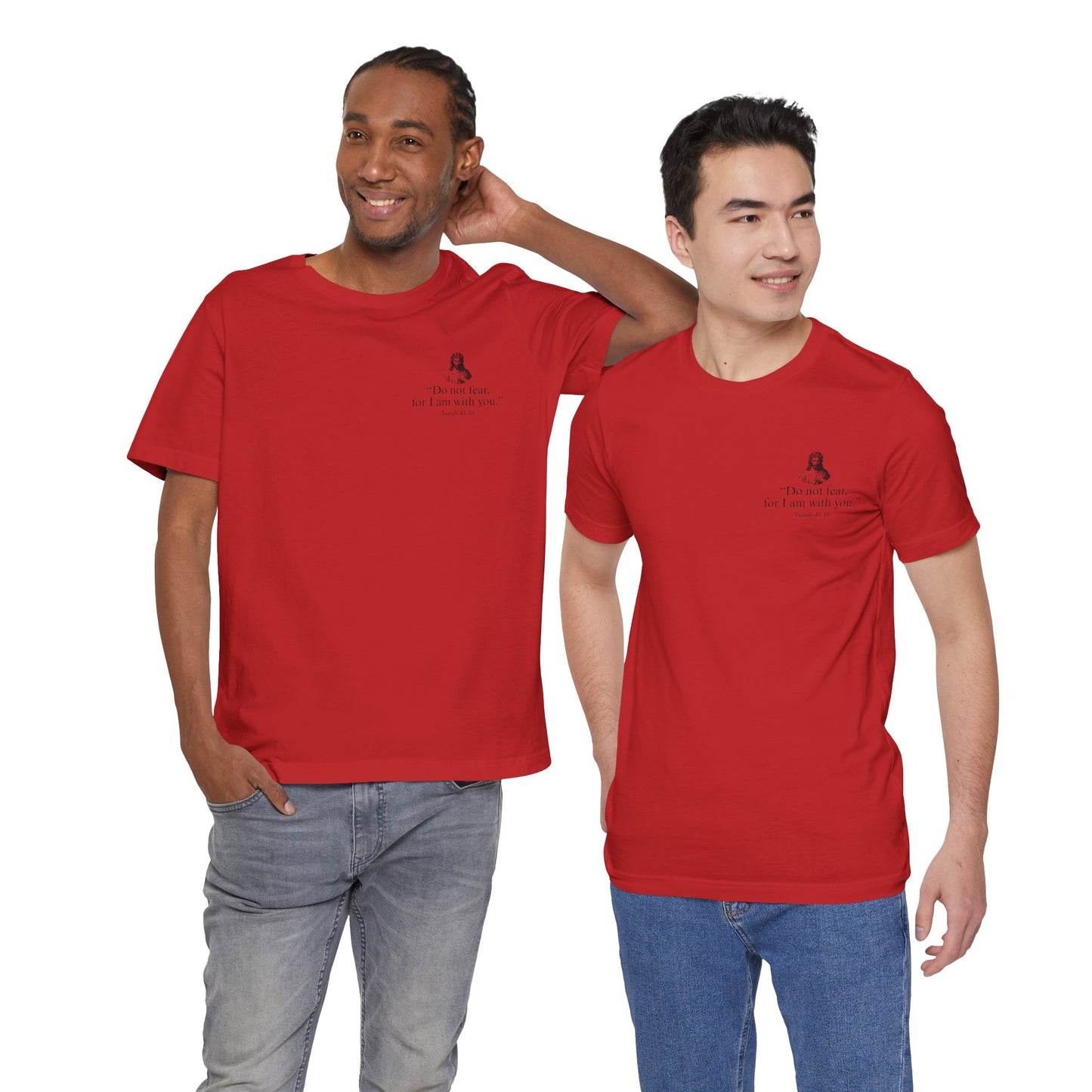 "Do not fear for, I am with you." T-Shirt