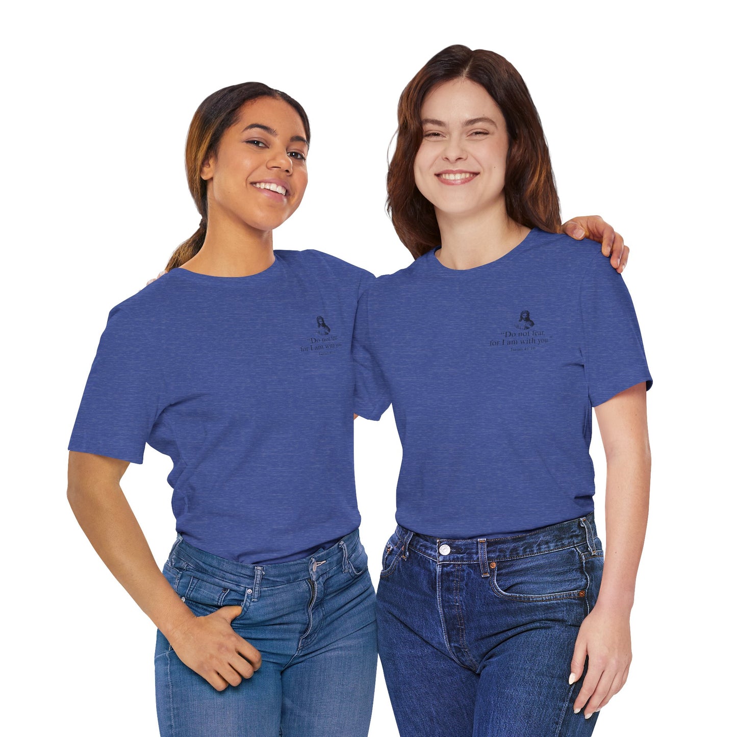 "Do not fear for, I am with you." T-Shirt
