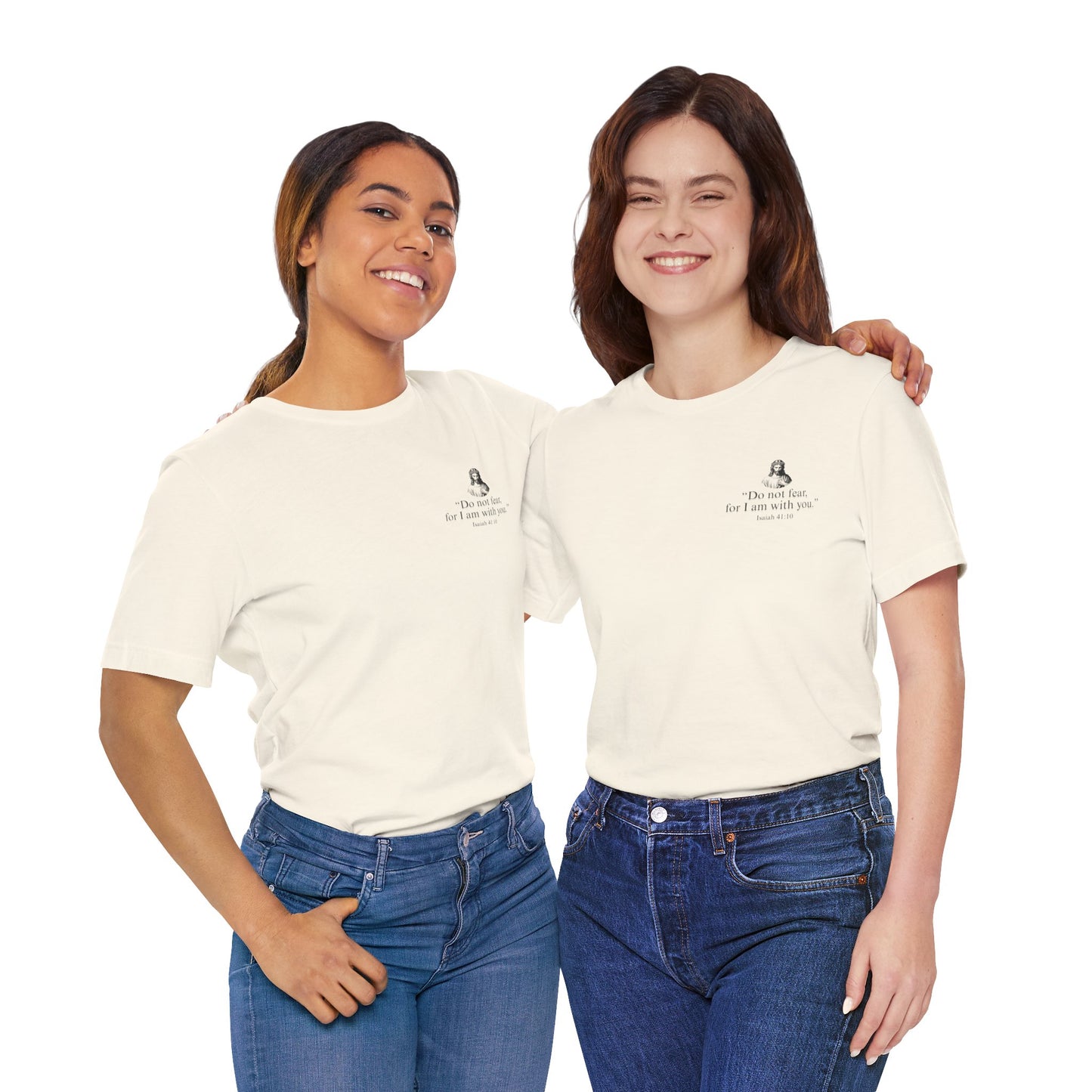 "Do not fear for, I am with you." T-Shirt