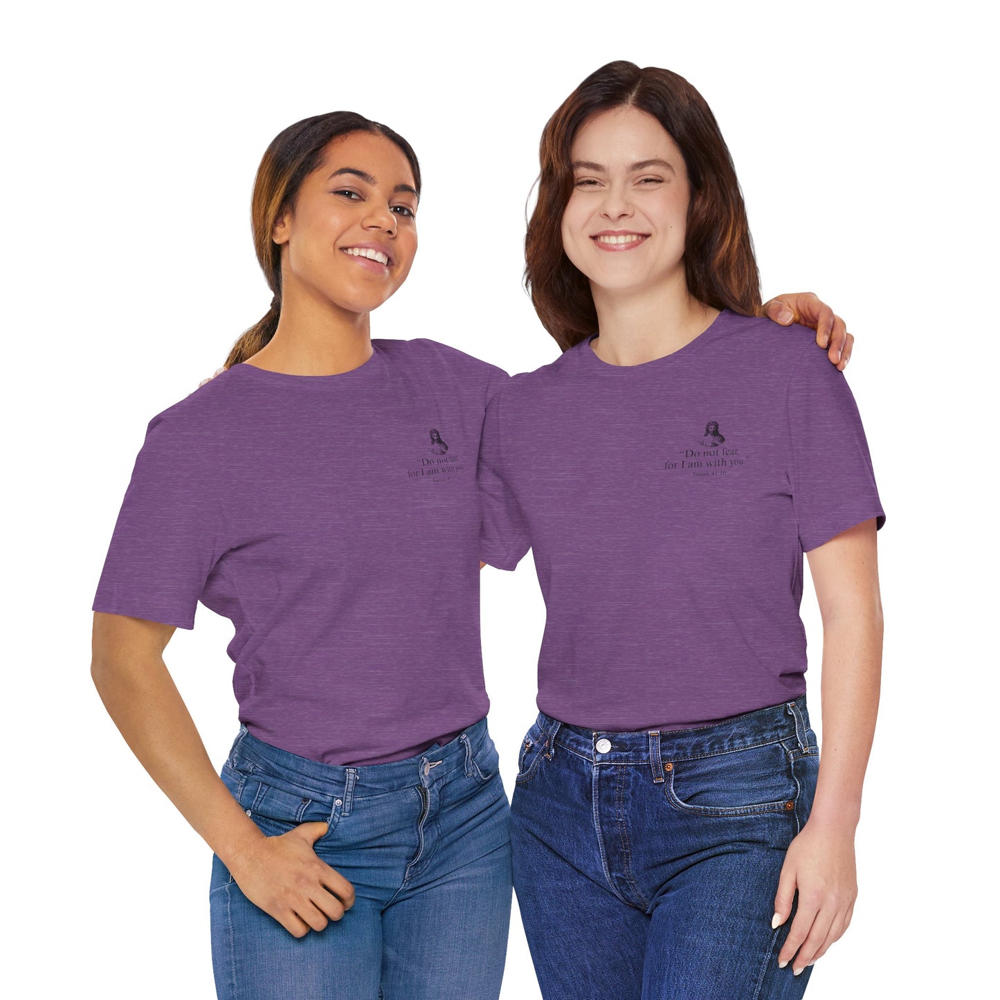 "Do not fear for, I am with you." T-Shirt