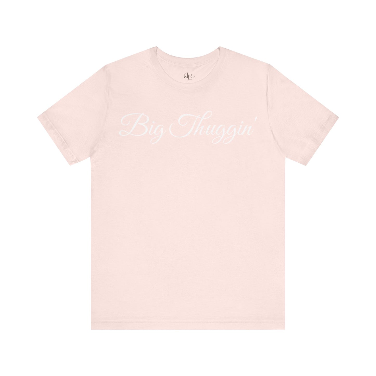 "Big Thuggin'" T-Shirt