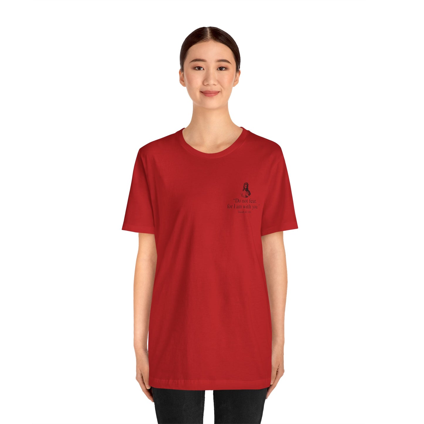"Do not fear for, I am with you." T-Shirt