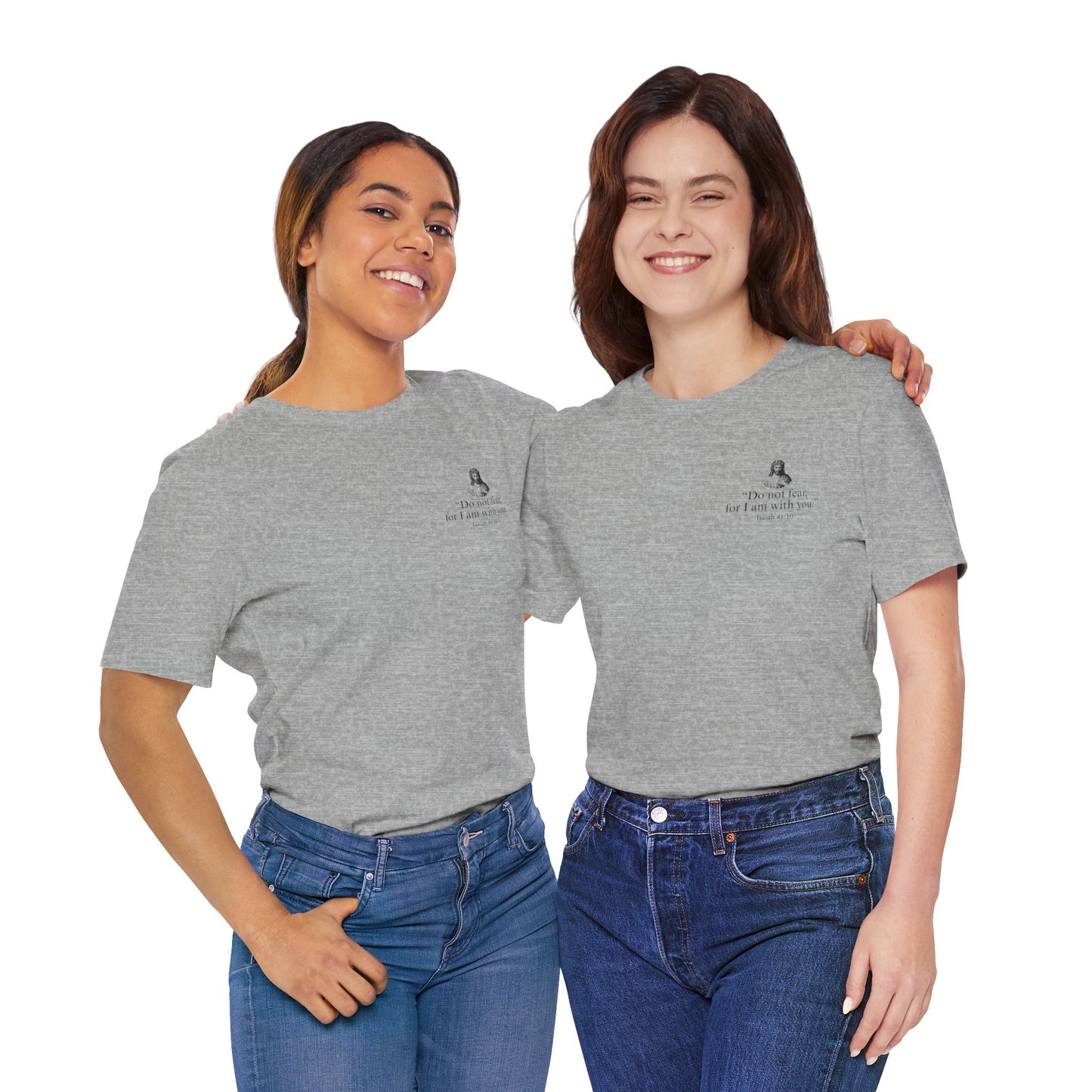 "Do not fear for, I am with you." T-Shirt