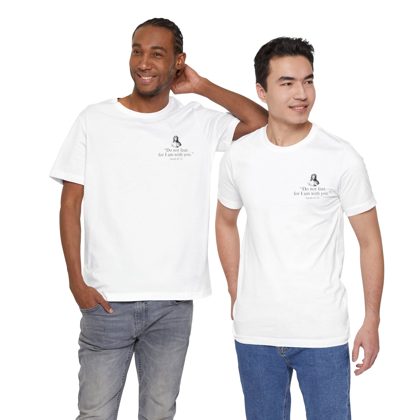 "Do not fear for, I am with you." T-Shirt