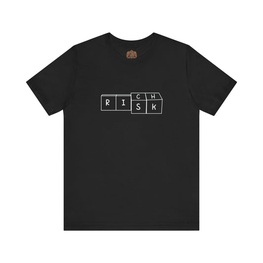 "Risk/Rich" T-Shirt