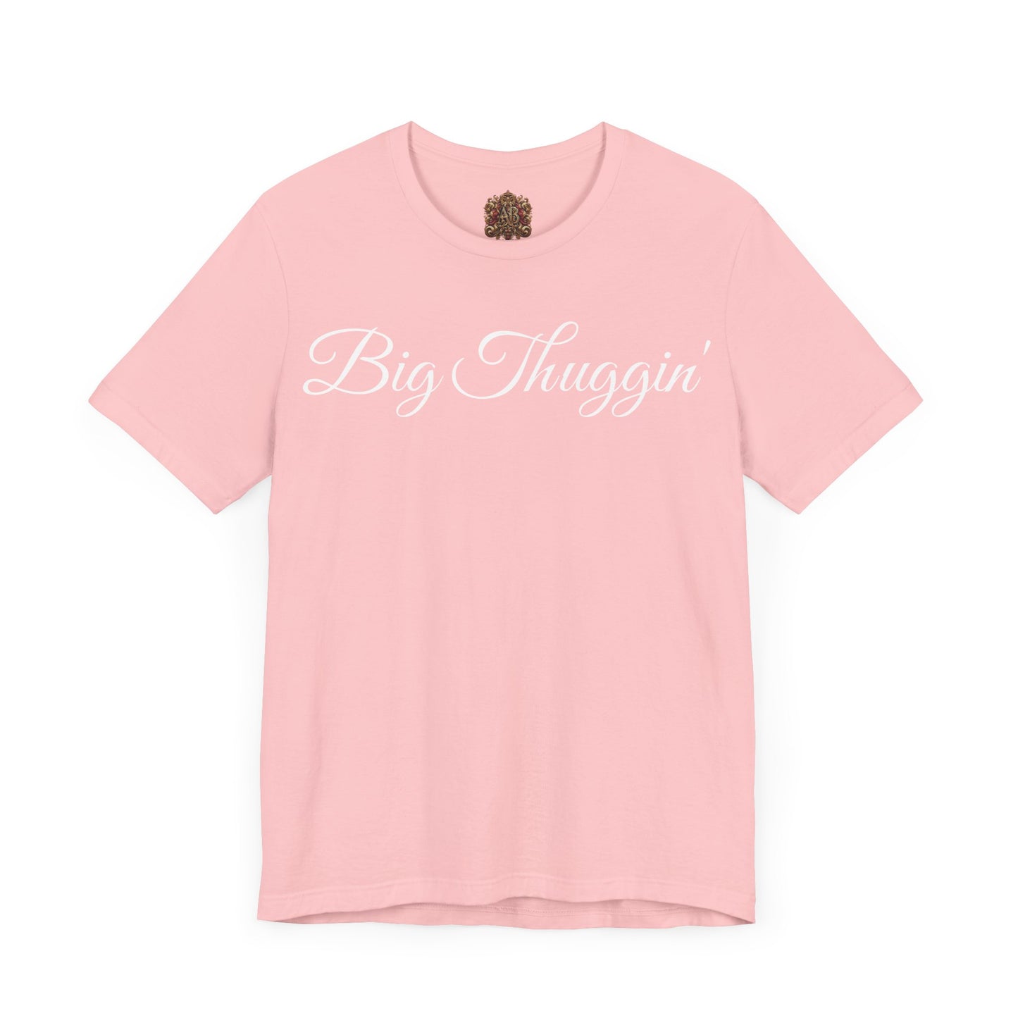 "Big Thuggin'" T-Shirt