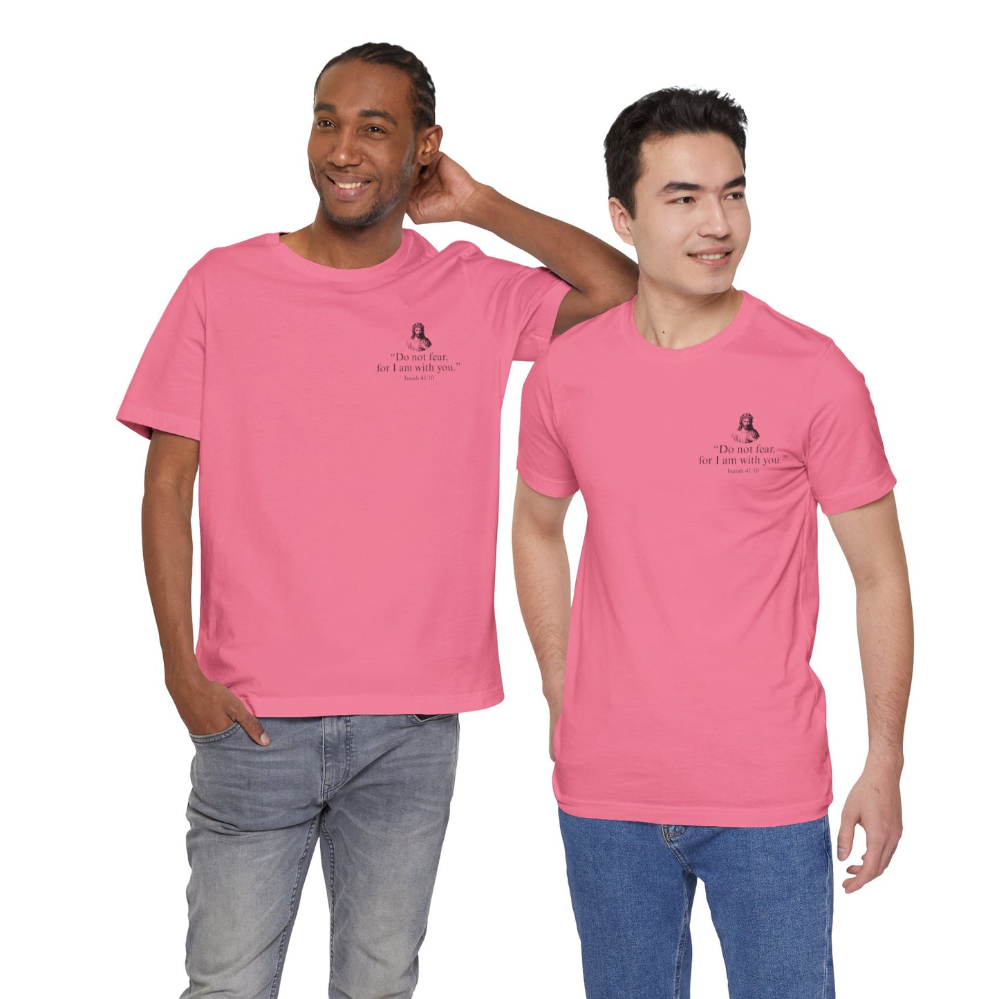 "Do not fear for, I am with you." T-Shirt
