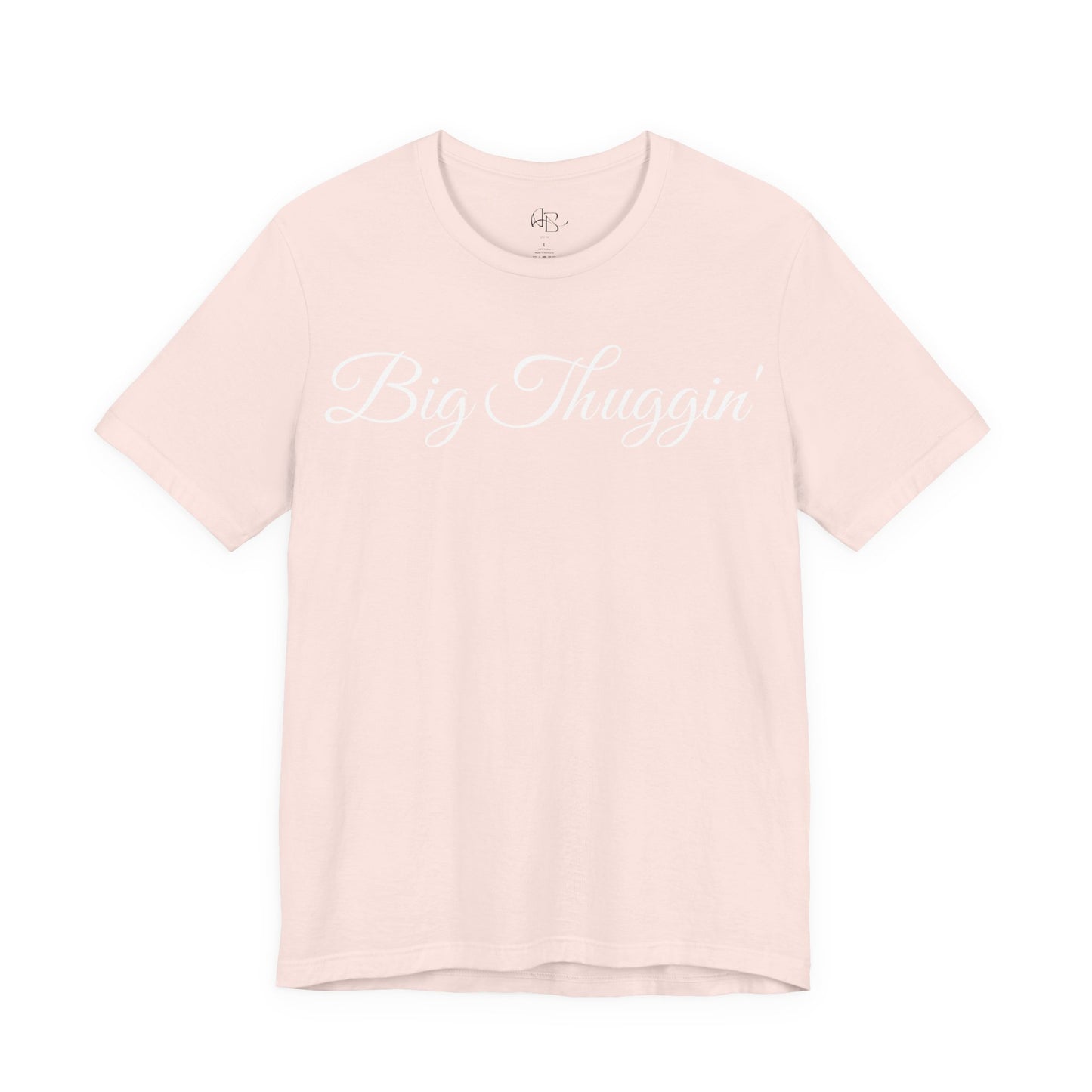 "Big Thuggin'" T-Shirt