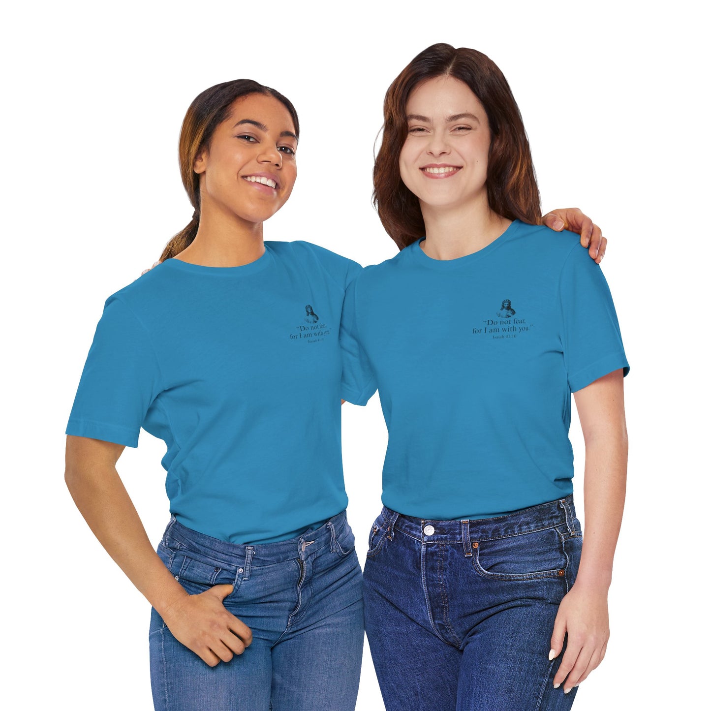 "Do not fear for, I am with you." T-Shirt