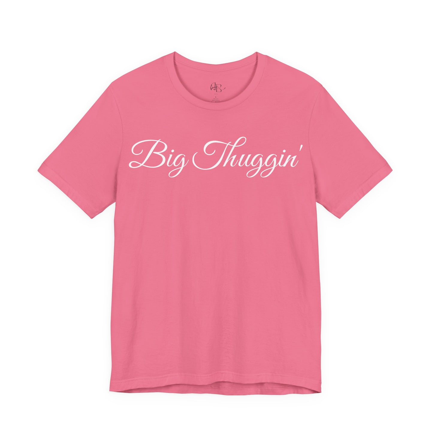 "Big Thuggin'" T-Shirt