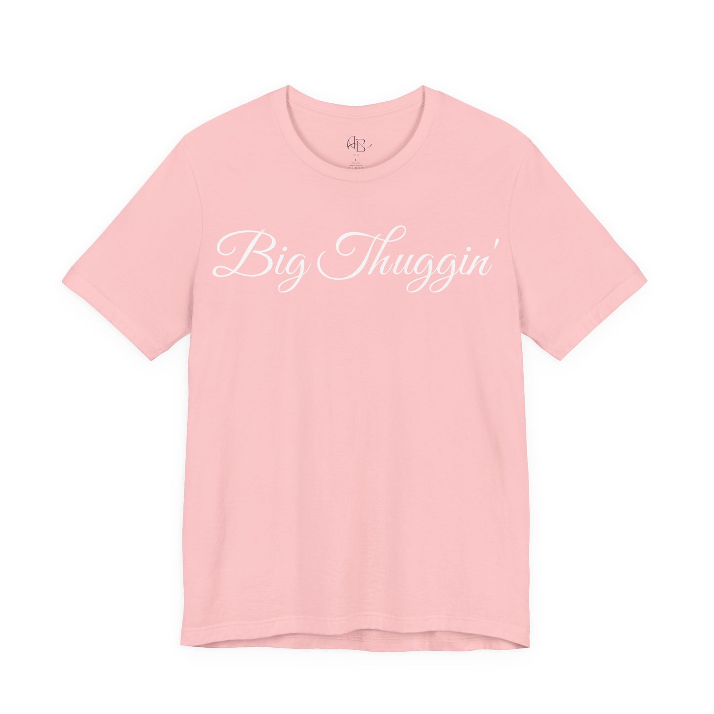 "Big Thuggin'" T-Shirt
