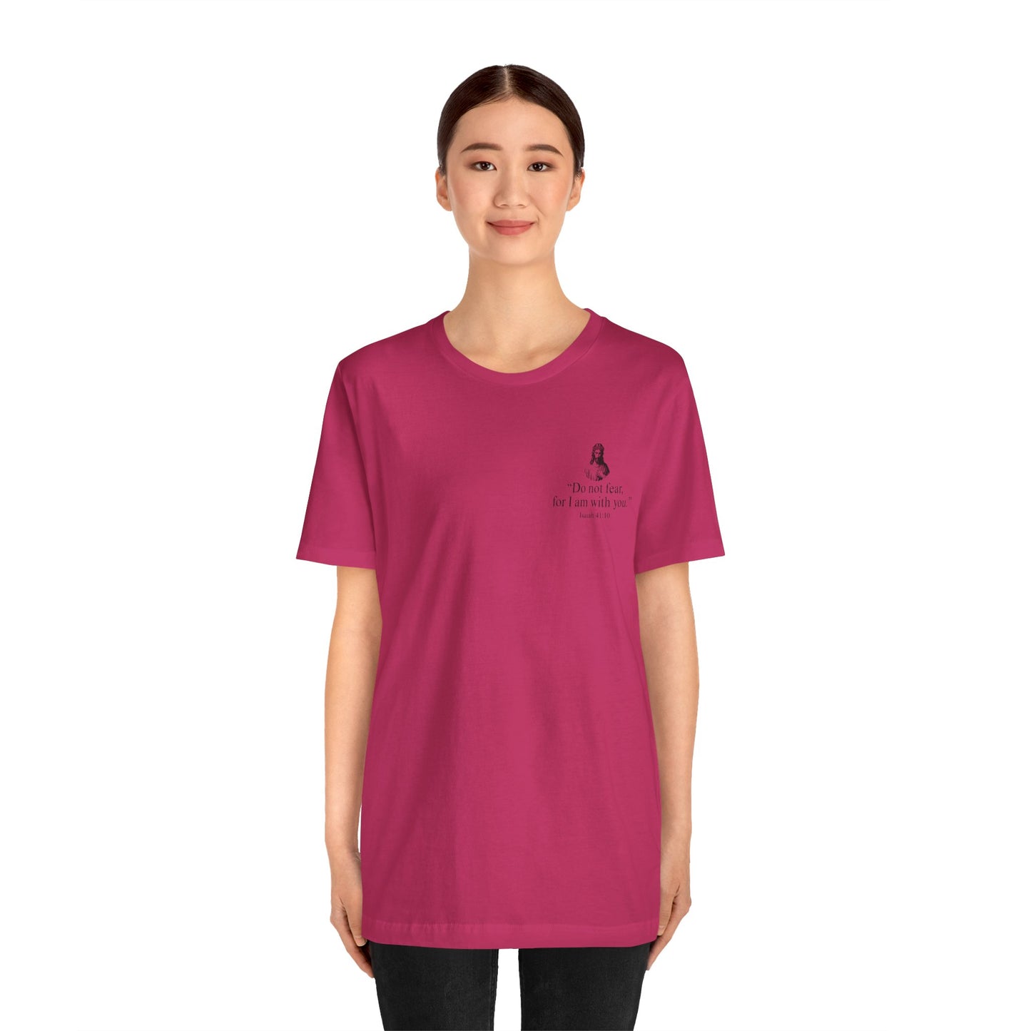 "Do not fear for, I am with you." T-Shirt