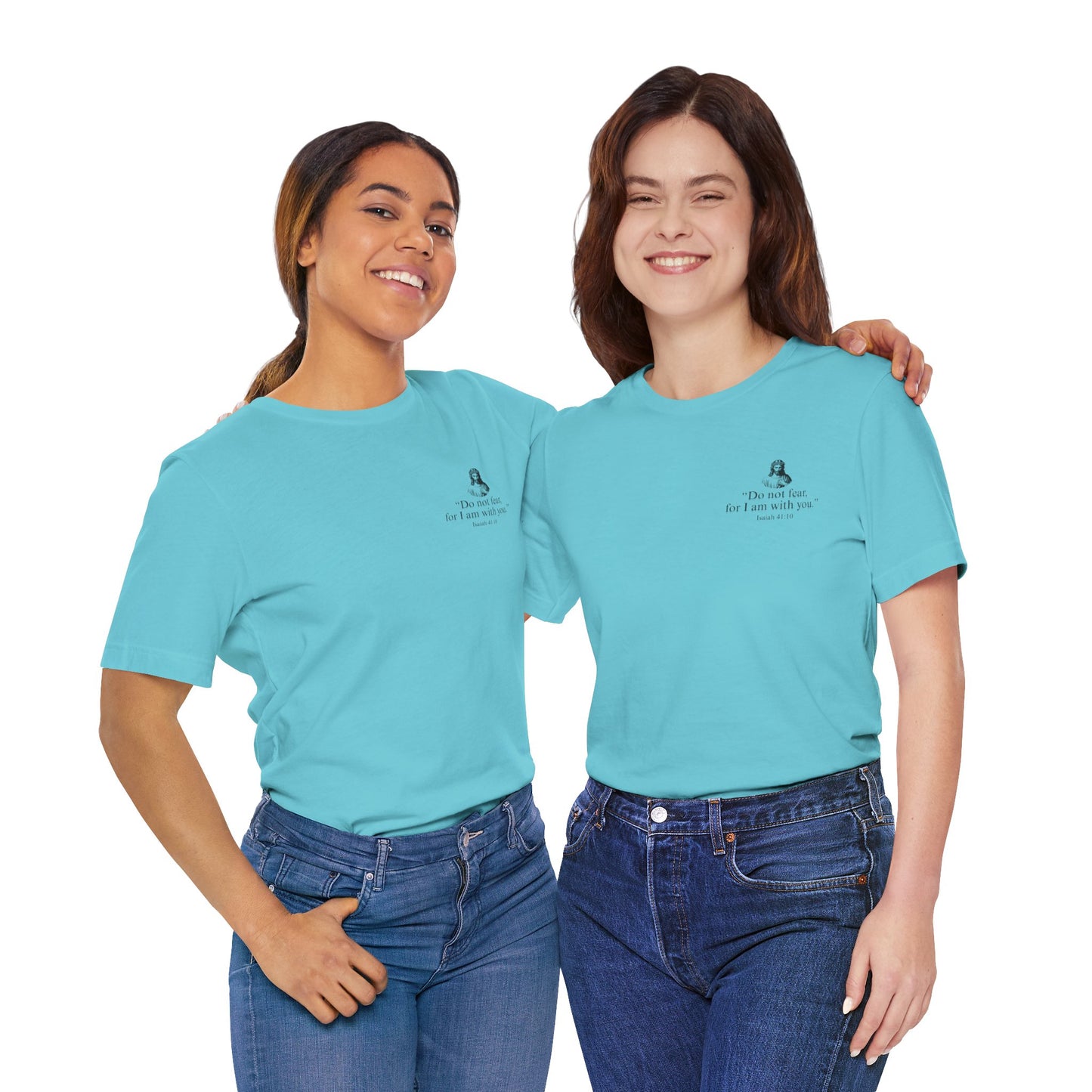 "Do not fear for, I am with you." T-Shirt