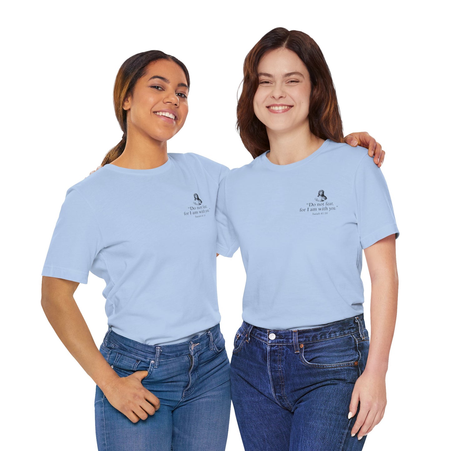 "Do not fear for, I am with you." T-Shirt